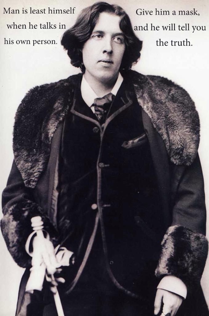 “Man is least himself…” Oscar Wilde describes the Internet perfectly.