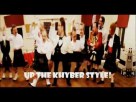 Up The Khyber Style (3rd Foot & Mouth go Gangnam)