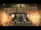 The Cog is Dead - BURN IT DOWN